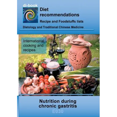 Nutrition during chronic gastritis: E030 DIETETICS - Gastrointestinal tract - Stomach and duodenal intestine - Chronic gastritis