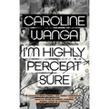 I'm Highly Percent Sure