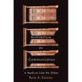 Architecture as Communication: A Medium Like No Other