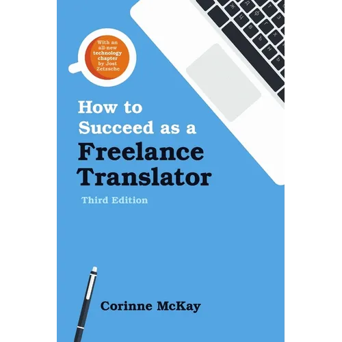 How to Succeed as a Freelance Translator, Third Edition