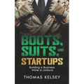 Boots, Suits, and Startups: Building a Business While in Uniform