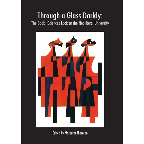 Through a Glass Darkly: The Social Sciences Look at the Neoliberal University