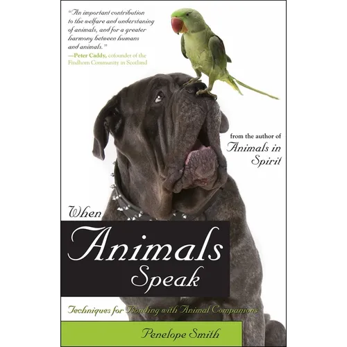 When Animals Speak: Techniques for Bonding with Animal Companions