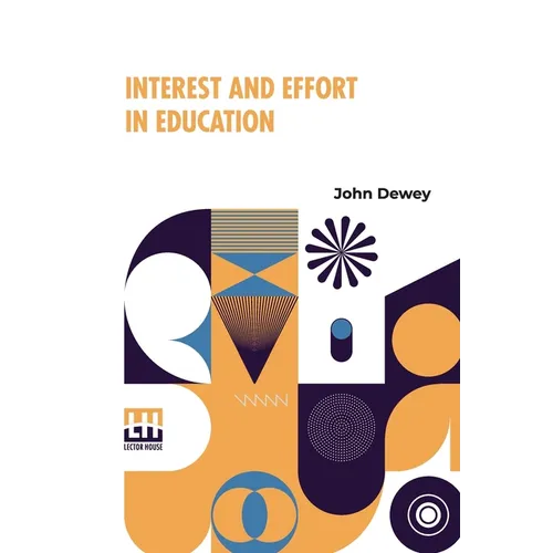 Interest And Effort In Education: Edited By Henry Suzzallo