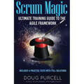 Scrum Magic: Ultimate Training Guide to the Agile Framework