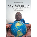 My World: Living Life with Diabetes Then Some and More