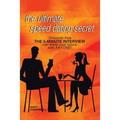 The Ultimate Speed Dating Secret: The 5-Minute Interview Will Predict Your Future with Anyone