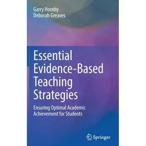 Essential Evidence-Based Teaching Strategies: Ensuring Optimal Academic Achievement for Students