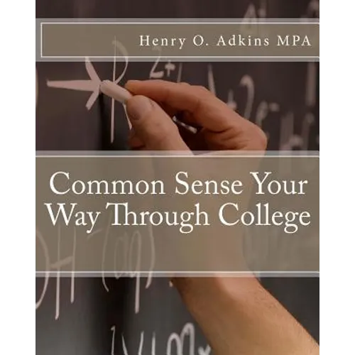 Common Sense Your Way Through College Workbook