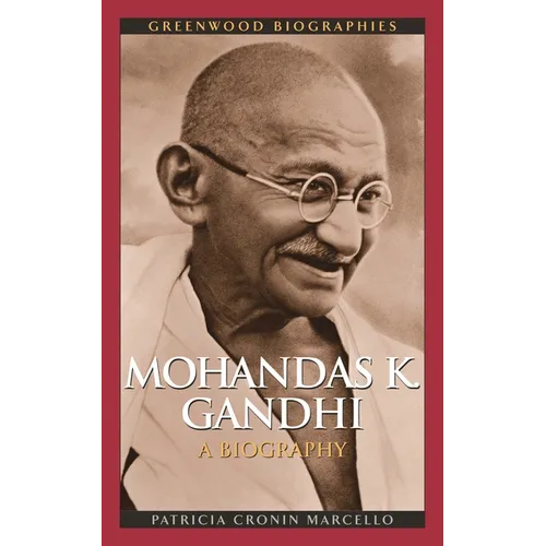 Mohandas K. Ghandhi: A Biography