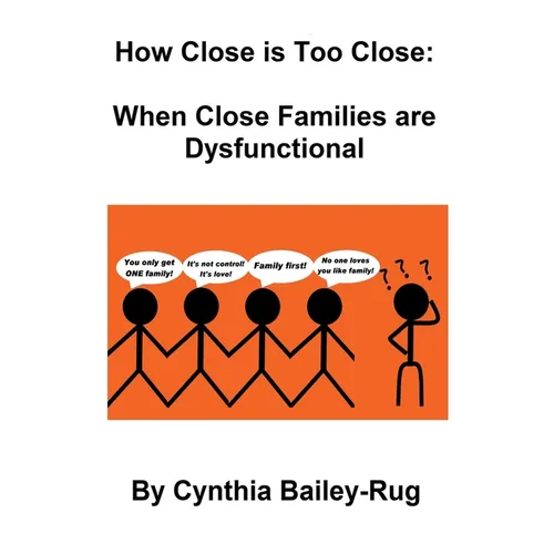 How Close is Too Close: When Close Families are Dysfunctional