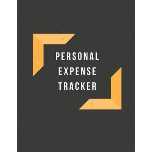Personal Expense Tracker: Monthly Expense Tracker Bill Organizer Notebook (Volume 7)