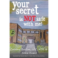 Your Secret Is Not Safe With Me