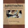 Raspberry Pi Python Projects: Servos, Stepper, DC Motors, Ultra Sonic Sensor, Infrared Detector, Thumb Joy Stick and more