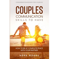 Conversation Book For Couples: Couples Communication Skills To Have - How To Be At Complete Peace With Your Partner