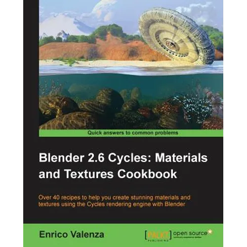 Blender 2.6 Cycles, Materials and Textures Cookbook