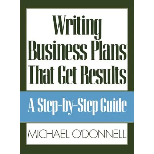 Writing Business Plans That Get Results