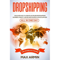 Dropshipping: Discover How To Create an Online Dropshipping Business, Select a Niche and Source a Good Supplier - All In One Day