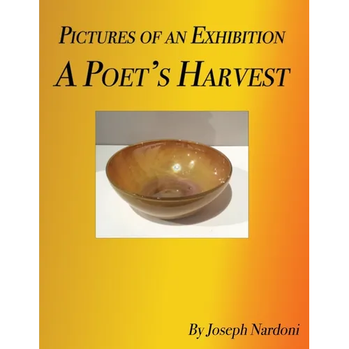 Pictures of an Exhibition: A Poet's Harvest