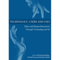 Technology, Users and Uses: Ethics and Human Interaction Through Technology and AI