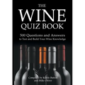 The Wine Quiz Book: 500 Questions and Answers to Test and Build Your Wine Knowledge