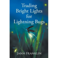 Trading Bright Lights For Lightning Bugs