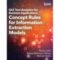 SAS Text Analytics for Business Applications: Concept Rules for Information Extraction Models