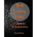 Web Coding Bible (18 Books in 1 -- HTML, CSS, Javascript, PHP, SQL, XML, SVG, Canvas, WebGL, Java Applet, ActionScript, htaccess, jQuery, WordPress, S