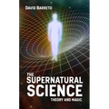 The Supernatural Science: Theory and Magic