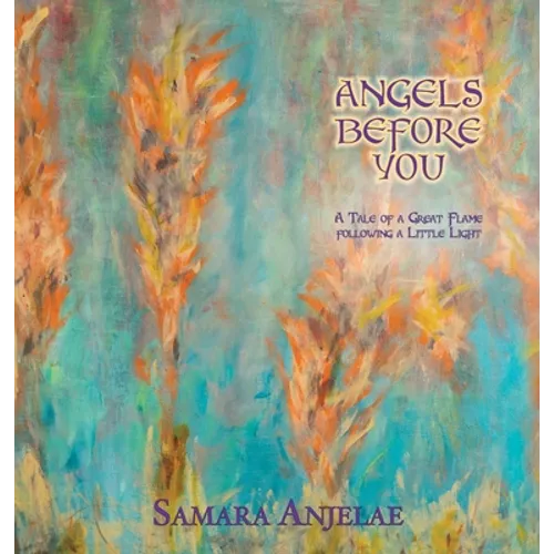 Angels Before You: A Tale of a Great Flame following a Little Light