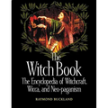 The Witch Book: The Encyclopedia of Witchcraft, Wicca, and Neo-Paganism
