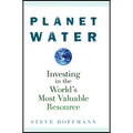 Planet Water: Investing in the World's Most Valuable Resource