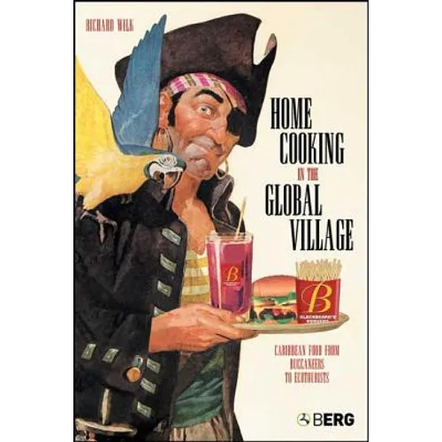 Home Cooking in the Global Village: Caribbean Food from Buccaneers to Ecotourists