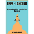 FREE-lancing: Shaping your mind. Planning your business.