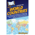 HowExpert Guide to World Countries: The Ultimate Handbook for Exploring, Discovering, and Understanding All Nations on Earth from A to Z