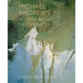 Michael Andrews: Painter of Masterpieces