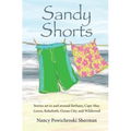 Sandy Shorts: Stories Set in and Around Bethany, Cape May, Lewes, Rehoboth, Ocean City, and Wildwood