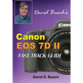 David Busch's Canon EOS 7D Mark II FAST TRACK GUIDE