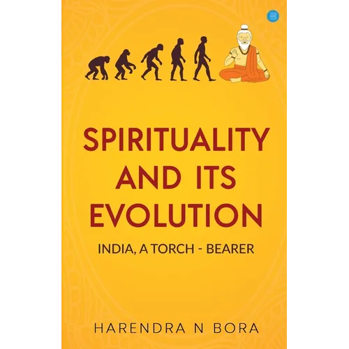 Spirituality and its Evolution: India, A Torch Bearer