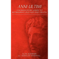 Anni Ultimi: A Roman Stoic Guide to Retirement, Old Age and Death