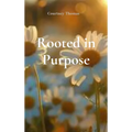 Rooted in Purpose