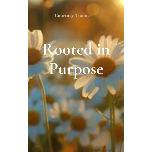 Rooted in Purpose