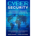 Cyber Security: Learn The Basics of Cyber Security, Threat Management, Cyber Warfare Concepts and Executive-Level Policies.