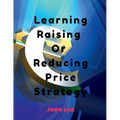 Learning Raising Or Reducing Price Strategy