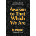 Awaken to That Which We Are
