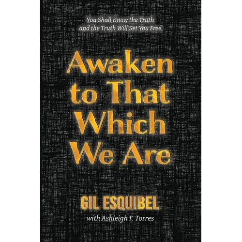 Awaken to That Which We Are