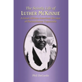 The Saintly Life of LUTHER MCKINNIE: A Great African-American Devotee of Paramahansa Yogananda