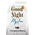 Good Night My Son, A Treasure in Heaven