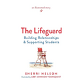 The Lifeguard: Building Relationships & Supporting Students