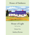 House of Darkness House of Light: The True Story Volume Two
